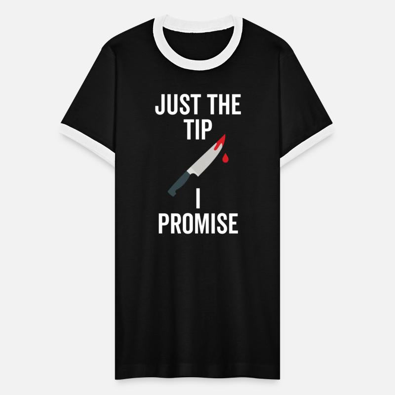 Just The Tip I Promise