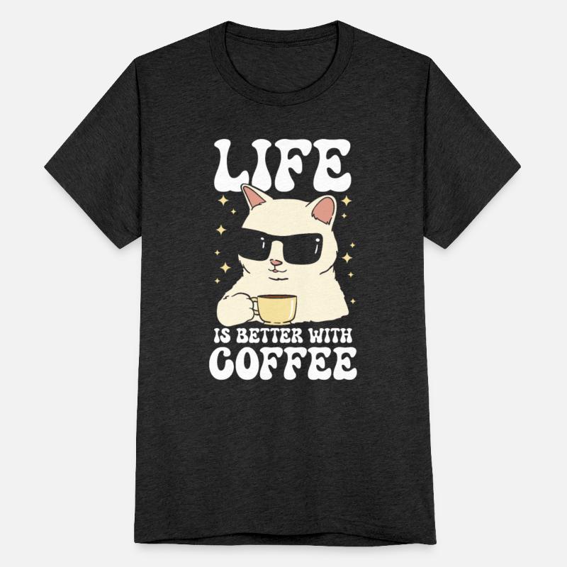 Life is Better Caffeine Beverage Cat Lover Coffee