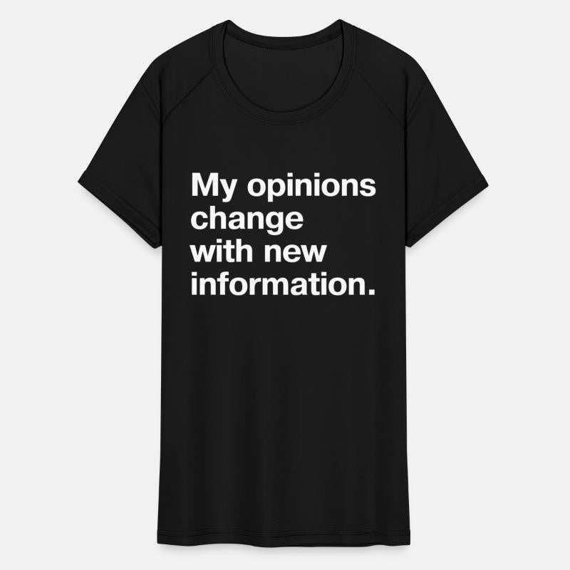 My Opinions Change With New Information