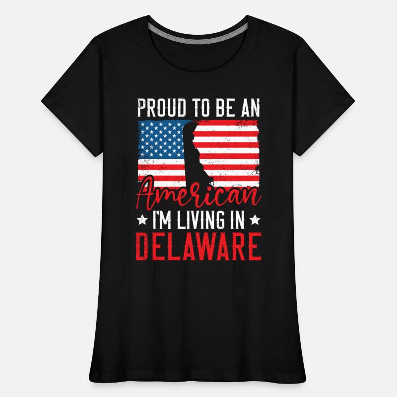 Proud To Be An American I'm Living In Delaware