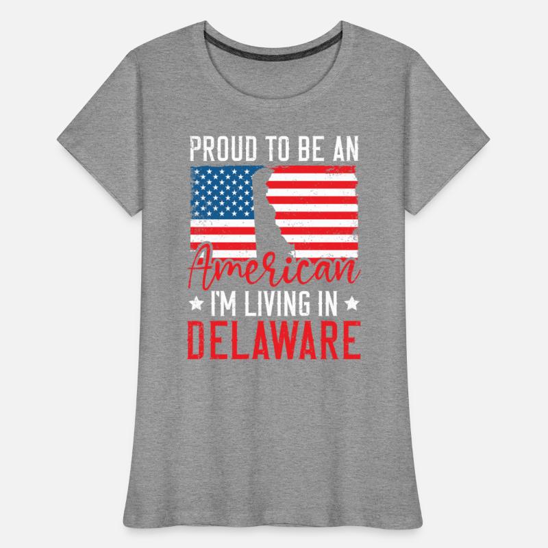 Proud To Be An American I'm Living In Delaware